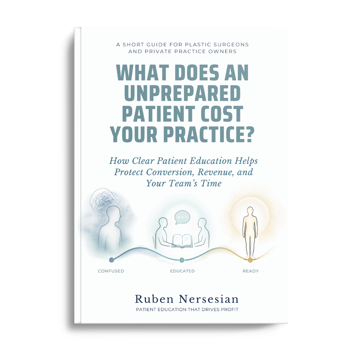 Cover of What Does an Unprepared Patient Cost Your Practice?